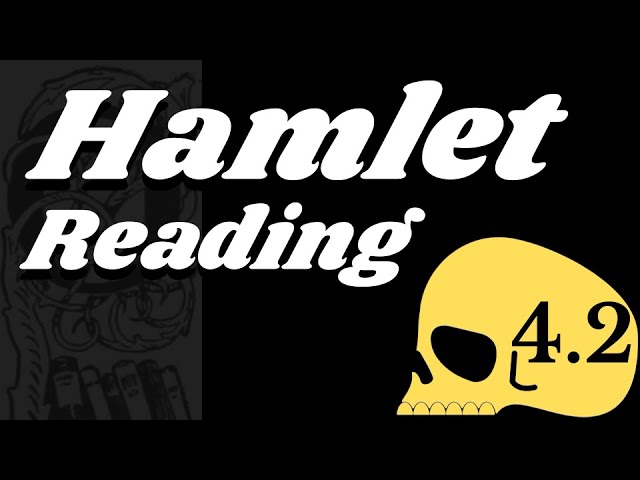 Hamlet Reading & Analysis. Act 4. Scene 2.