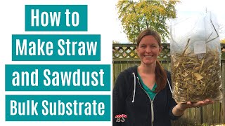 How to Make Straw and Sawdust Bulk Substrate
