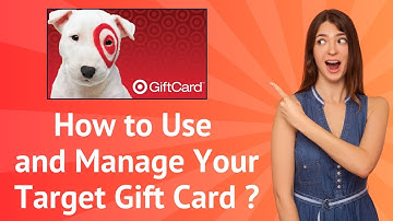 How to Use and Manage Your Target Gift Card ? : A Step-by-Step Guide