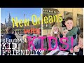 New Orleans with KIDS!
