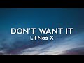 Lil Nas X - DON’T WANT IT (Lyrics)