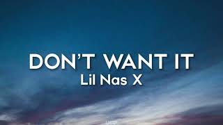 Lil Nas X - DON’T WANT IT (Lyrics)