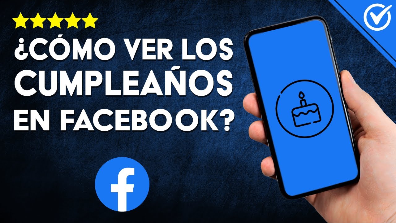 Cómo Puedo VER LOS CUMPLEAÑOS de mis amigos en Facebook - Envía ...