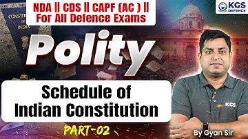 NDA | CDS | CAPF (AC) | For All Defence Exam | Schedule of Indian Constitution | Polity by Gyan Sir