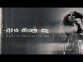 Gayya ft. Charitha Attalage - Aya Kiyala Naa (ඇය කියලා නෑ)