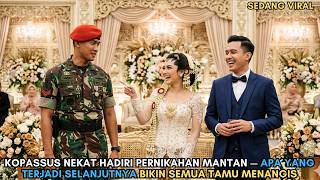 Kopassus Nekat Hadiri Pernikahan Mantan — Apa yang Terjadi Selanjutnya Bikin Semua Tamu Menangis