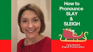 How to Pronounce SLEIGH 🛷 & SLAY 🗡 American English Christmas Pronunciation Lesson