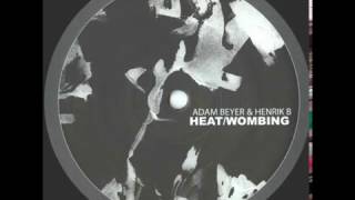 Adam Beyer &amp; Henrik B - Wombing (Original Mix)