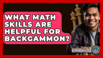 What Math Skills Are Helpful For Backgammon? - The Board Game Xpert