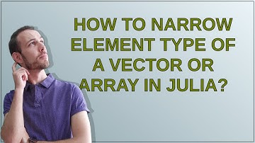 How to narrow element type of a Vector or Array in Julia?