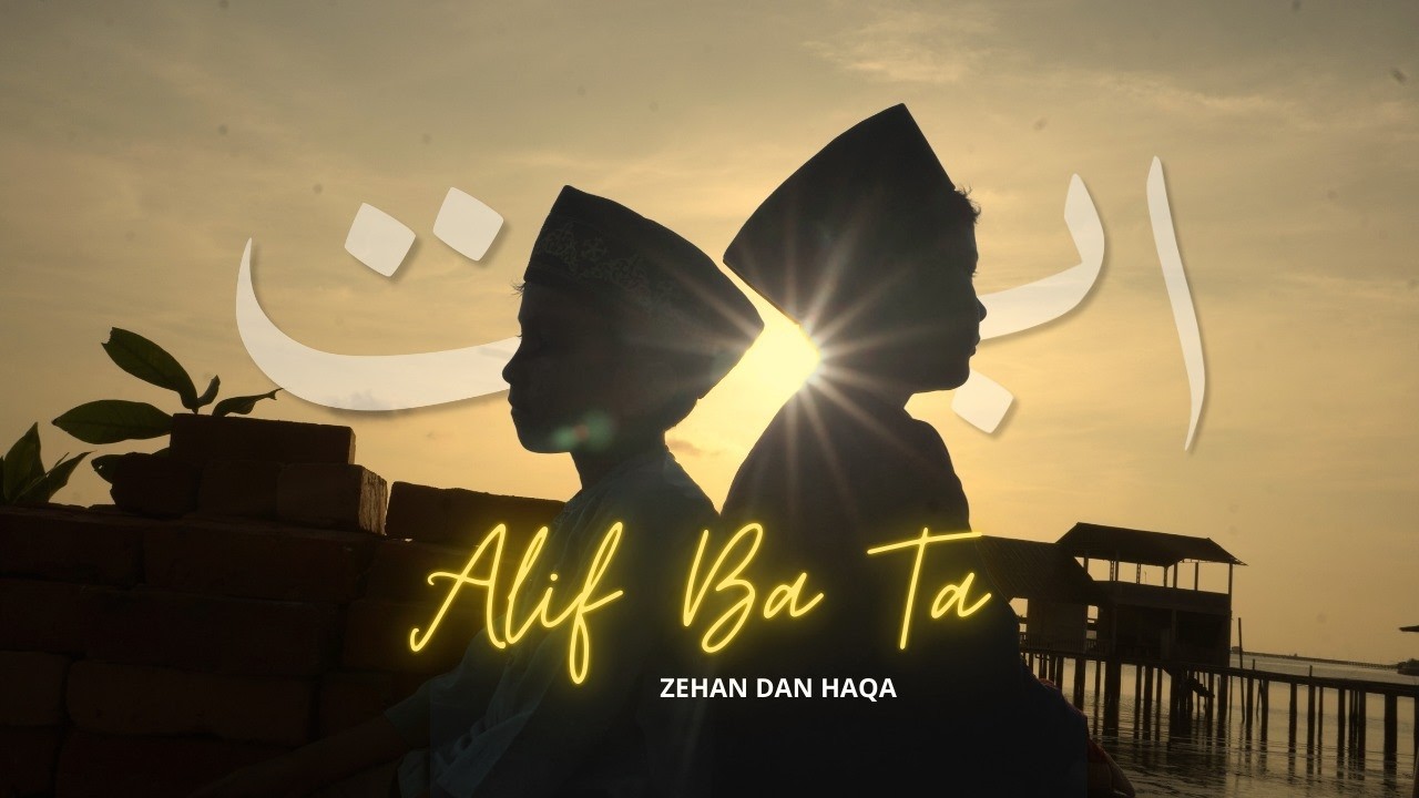ALIF BA TA -  (ZEHAN dan HAQA)