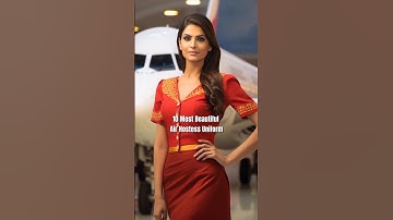 10 Quốc gia có đồng phục tiếp viên hàng không đẹp nhất