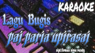 pai paria upirasai_cipt. firman sima randy [karaoke lagu bugis tanpa vokal]