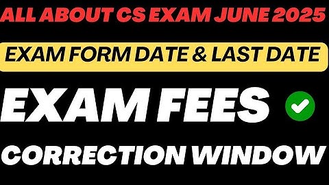 ALL ABOUT CS EXAM JUNE 2025 || CS EXECUTIVE & CS PROFESSIONAL JUNE 2025