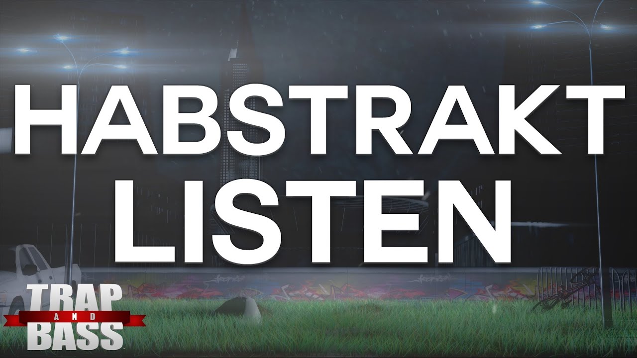 best trap music videos Habstrakt - Listen