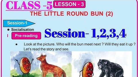Class-5: ENGLISH: Lesson-3 : "The Little Round Bun"(3): Session- 1,2,3 & 4 :Odia Medium