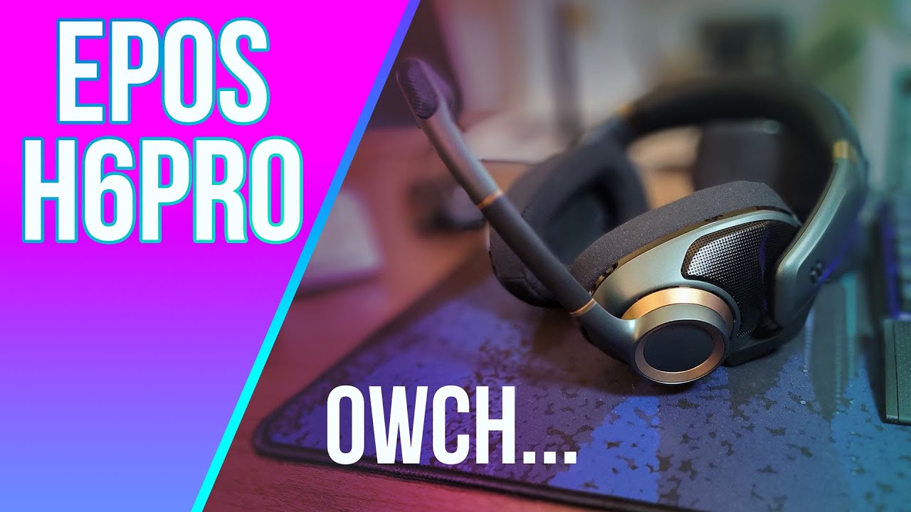 EPOS H6 Pro Headset Review - The Premium Way Into Esports