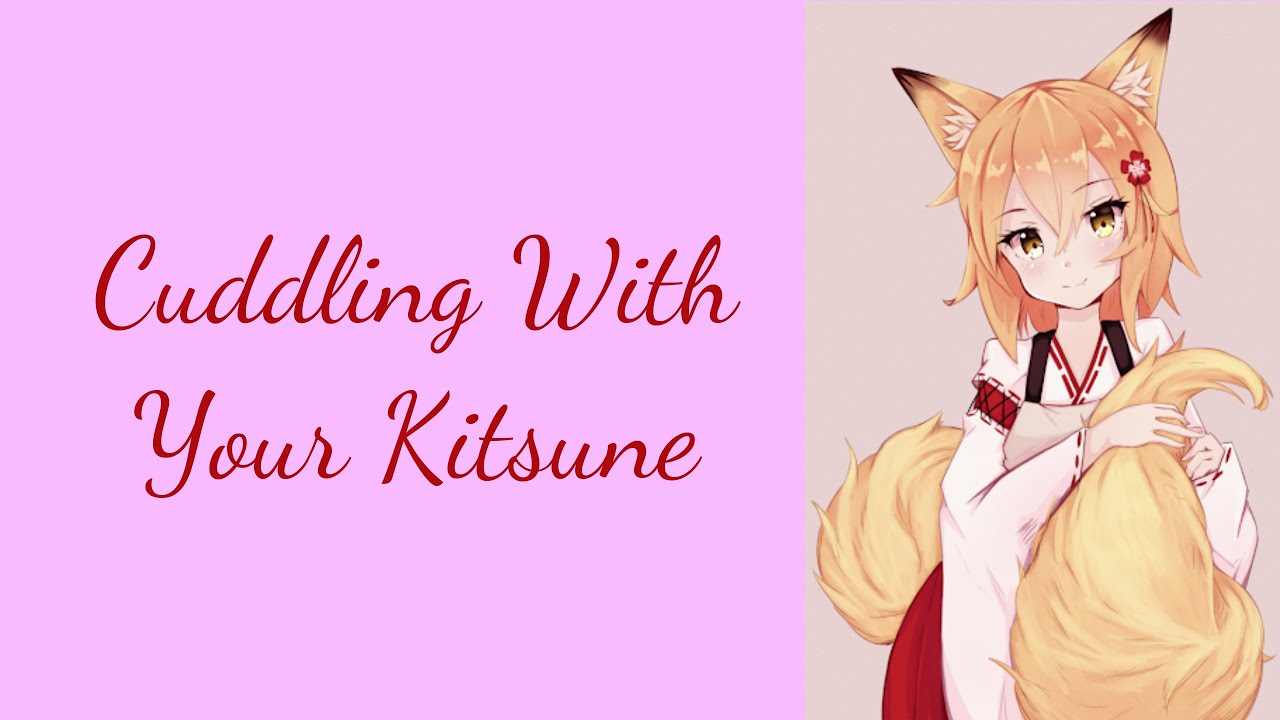 (ASMR) Cuddling With Your Kitsune (Kitsune Roleplay)
