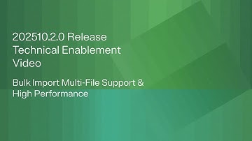 Technical Enablement Video - Bulk Import - 202510.2.0