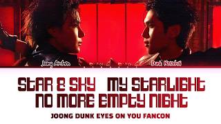 【Joong, Dunk】 Star & Sky   My Starlight   No More Empty Nights