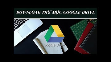 Hướng Dẫn Tải Folder Từ Google Drive Về Máy Tính Mà Không Cần Chờ Nén.