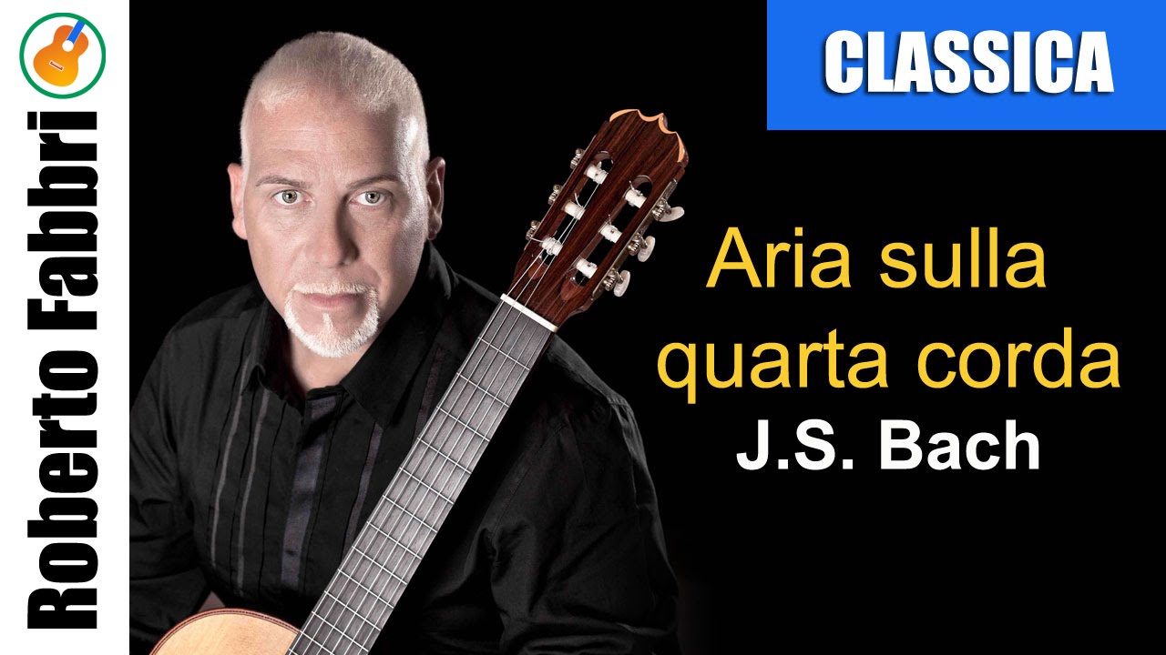 Roberto Fabbri suona Bach "Aria sulla quarta corda" Chitarra Classica