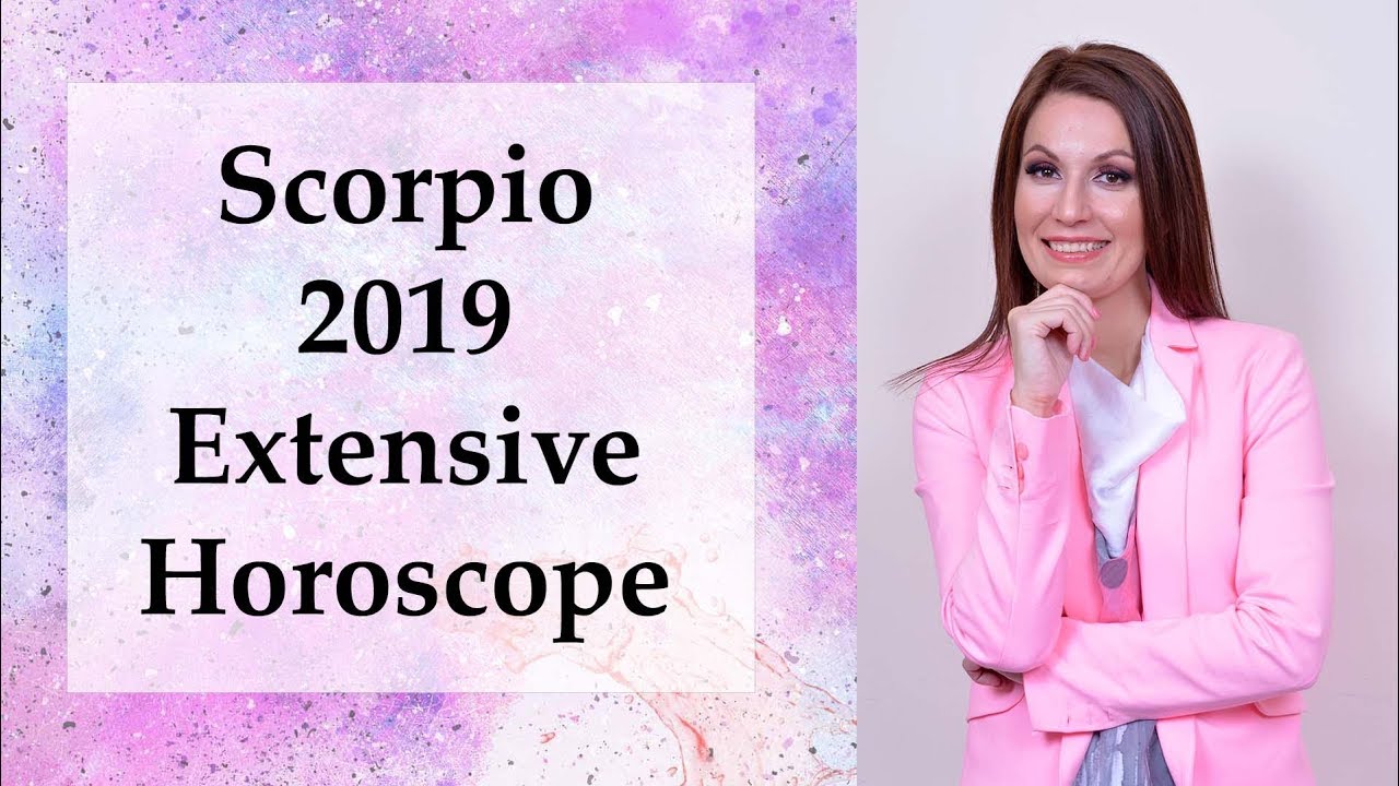 Scorpio 2019 Extensive Astrology Horoscope