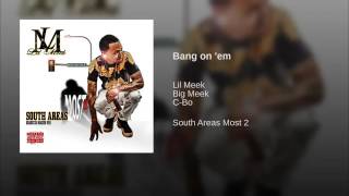 Lil’ Meek featuring Young Meek and @C_Bo_ - “Bang On ‘Em”