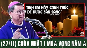 CHÚA NHẬT I MÙA VỌNG NĂM A (27/11) | Bài Giảng Sâu Sắc Của ĐC Phêrô Nguyễn Văn Khảm