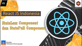 React JS Tutorial Indonesia - Part#3 StateLess Component dan StateFull Component