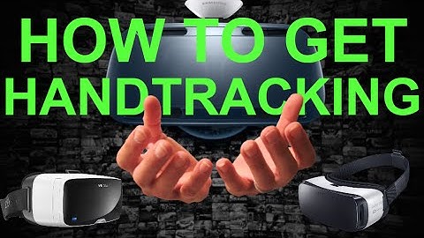 How To Get Hand Tracking On Gear VR or Google Cardboard (How to set up Hand Tracking In SteamVR)