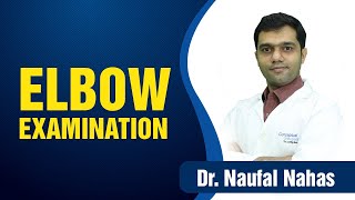 Elbow Examination By Dr. Naufal Nahas @ConceptualOrthopedics