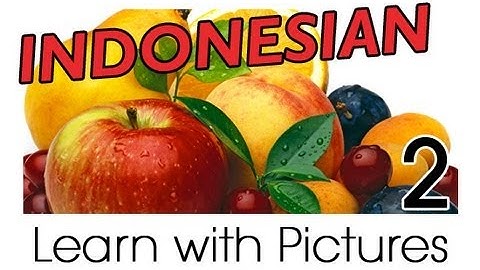 Learn Indonesian Vocabulary with Pictures - Get Your Fruits!