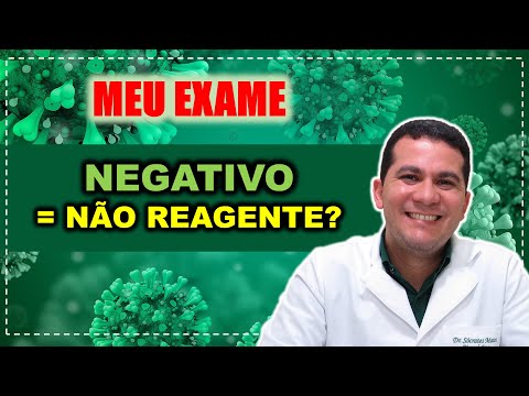 MEU EXAME I Negativo e Não Reagente é  a MESMA COISA?