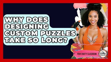 Why Does Designing Custom Puzzles Take So Long? - Your Crafty Classroom