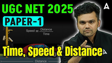 UGC NET Paper 1 Time , Speed & Distance | UGC NET June 2025 | By Abhishek Sir