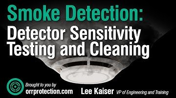 Smoke Detection: Detector Sensitivity Testing and Cleaning