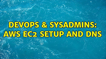 DevOps & SysAdmins: AWS EC2 setup and DNS (2 Solutions!!)