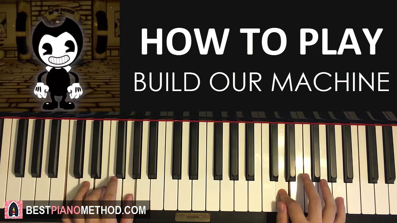 how to play bendy and the ink machine song build our machine dagam bendy and the ink machine machine songs teach yourself piano