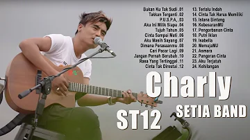 Bukan Ku Tak Sudi ~ Charly ST12 X Setia Band Full Album 2023 TERBAIK ~ Lagu Indonesia Terbaru