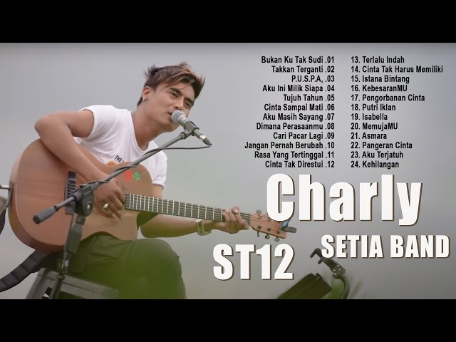 Bukan Ku Tak Sudi ~ Charly ST12 X Setia Band Full Album 2023 TERBAIK ~ Lagu Indonesia Terbaru class=