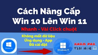 Cách nâng cấp win 10 lên win 11 Đơn giản - không mất dữ liệu