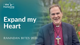 Expand my Heart | Bishop Toby Howarth | Ramadan Bites 2023 @nHorizonsVideos