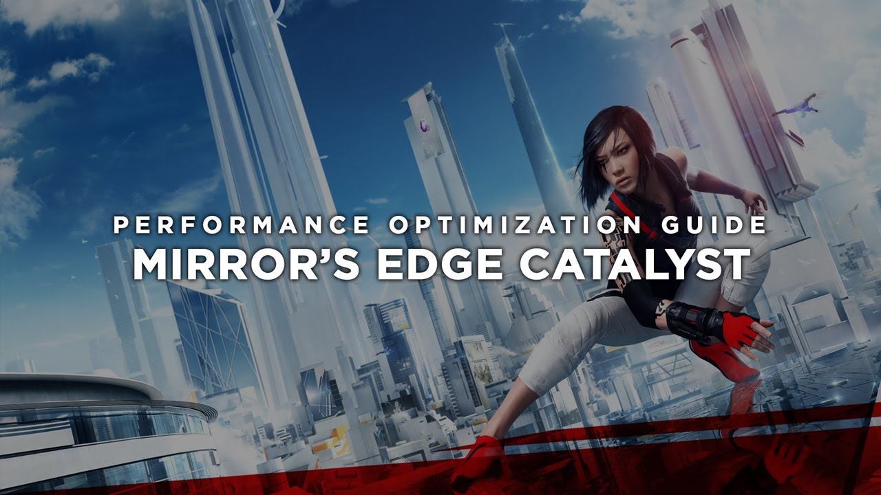 Mirror's Edge Catalyst Graphics Performance Tweak Guide