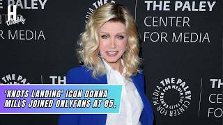 At 85, 'Knots Landing' Icon Donna Mills Just Joined OnlyFans! Here's Why | Hollywood Weekly At 85, 'Knots Landing' Icon Donna Mills Just Joined OnlyFans! Here's Why | Hollywood Weekly