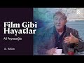 Ali Poyrazoğlu | Hülya Koçyiğit ile Film Gibi Hayatlar | 41. Bölüm