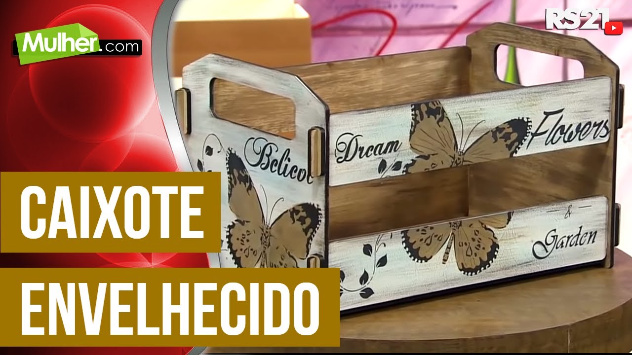 Mulher.com - 26/09/2016 - Caixote envelhecido - Celia Bonomi P1