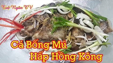 Món Ngon Mỗi Ngày | Cá Bống Mú Hấp Hồng Kông - Ngon Bổ Dưỡng - Tuệ Ngân TV (Kokomi Quynh)