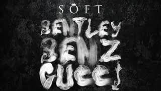 Soft - Bentley Benz & Gucci [Official Audio] screenshot 4