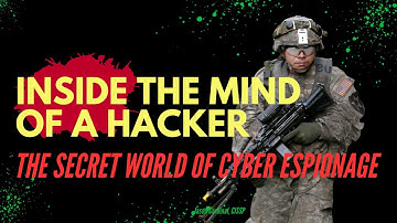 Inside the Mind of a Hacker   The Secret World of Espionage